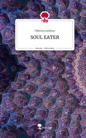 Knjiga SOUL EATER. Life is a Story - story.one Viktoria Geldner