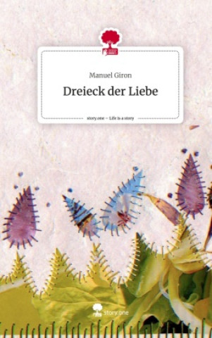 Kniha Dreieck der Liebe. Life is a Story - story.one 