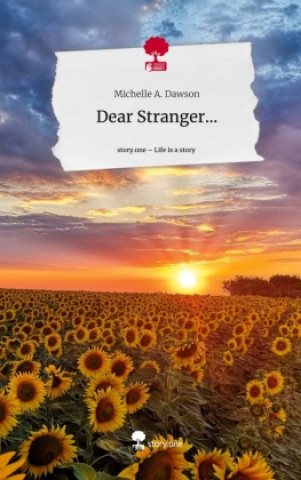 Knjiga Dear Stranger.... Life is a Story - story.one Michelle A. Dawson