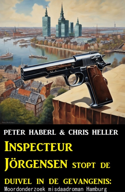 E-book Inspecteur Jorgensen stopt de duivel in de gevangenis: Moordonderzoek misdaadroman Hamburg Peter Haberl