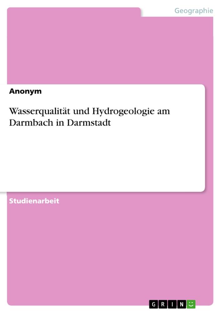 Kniha Wasserqualität und Hydrogeologie am Darmbach in Darmstadt 