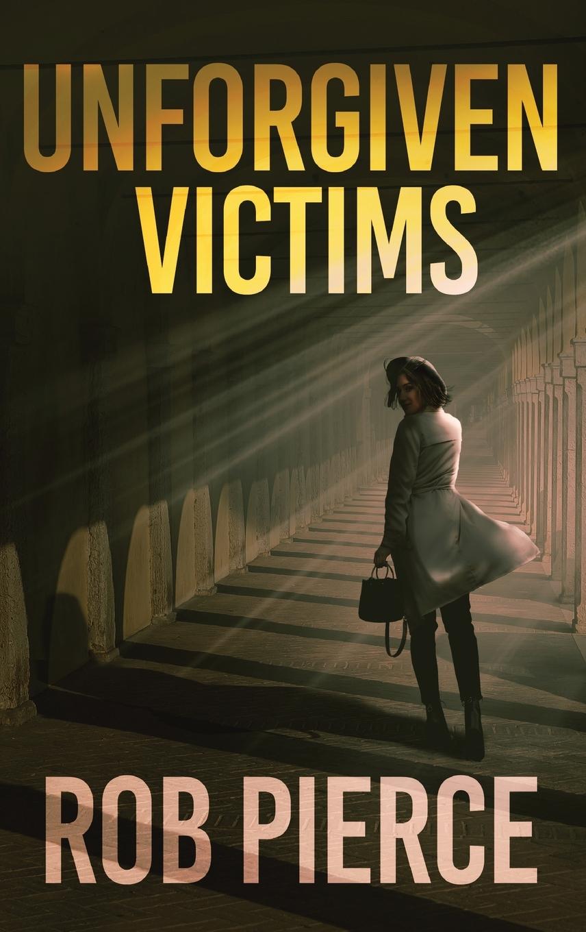 Book Unforgiven Victims Rob Pierce