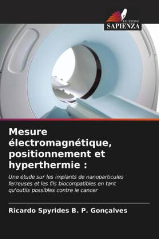 Knjiga Mesure électromagnétique, positionnement et hyperthermie : Ricardo Spyrides B. P. Gonçalves