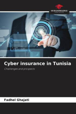 Knjiga Cyber insurance in Tunisia Fadhel Ghajati