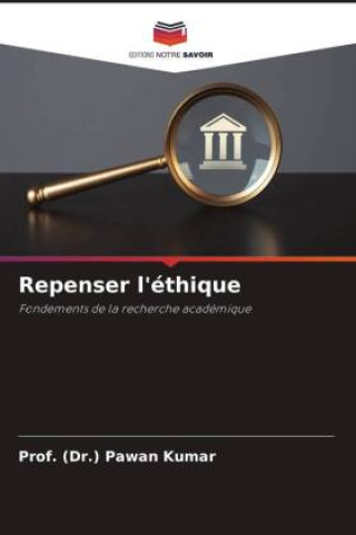 Knjiga Repenser l'éthique Prof. (Dr.) Pawan Kumar
