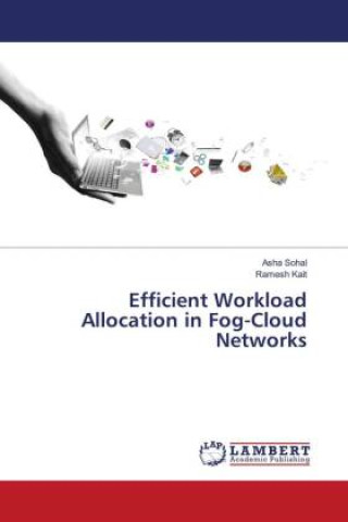 Knjiga Efficient Workload Allocation in Fog-Cloud Networks Ramesh Kait
