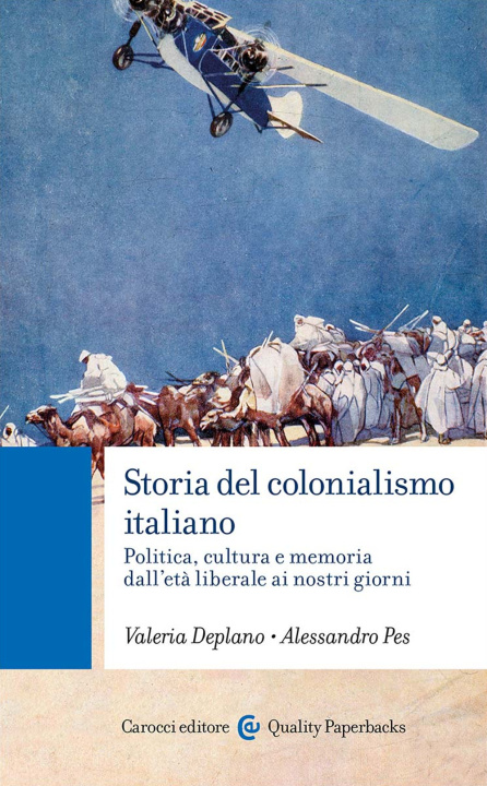 Könyv Storia del colonialismo italiano. Politica, cultura e memoria dall'età liberale ai nostri giorni Valeria Deplano