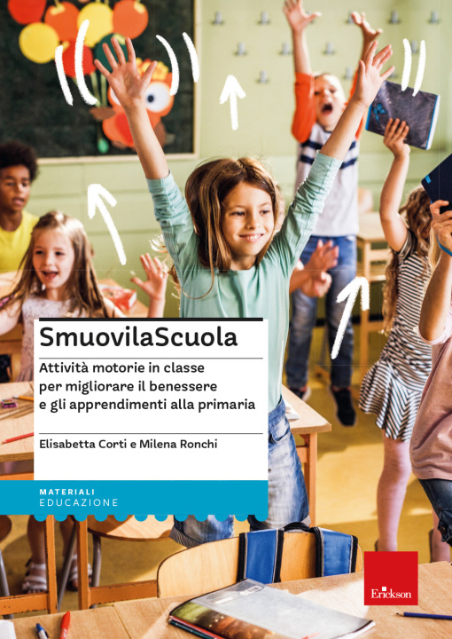 Carte SmuovilaScuola. Attività motorie in classe per migliorare il benessere e gli apprendimenti alla primaria Milena Ronchi