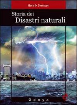 Kniha Storia dei disastri naturali. La fine è vicina Henrik Svensen