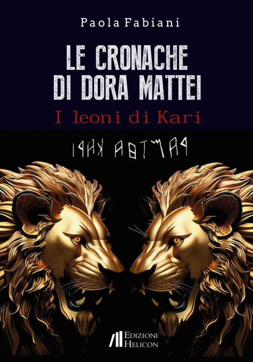 Книга cronache di Dora Mattei. I leoni di Kari Paola Fabiani
