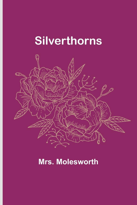 Knjiga Silverthorns Mrs. Molesworth