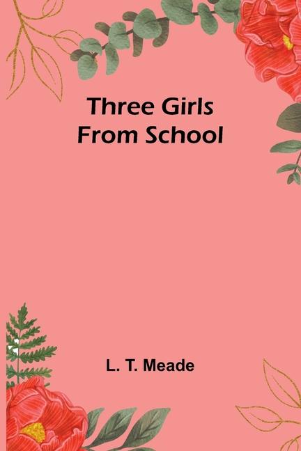 Knjiga Three Girls from School L. Meade