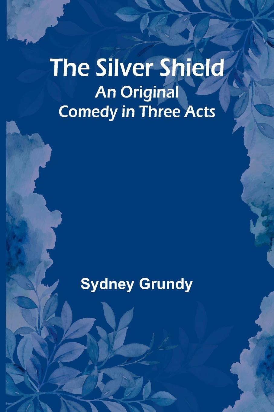 Knjiga The Silver Shield Sydney Grundy