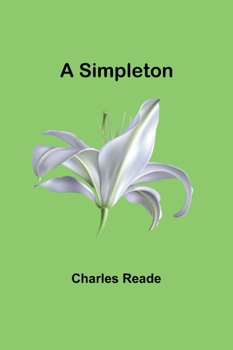 Kniha A Simpleton Charles Reade