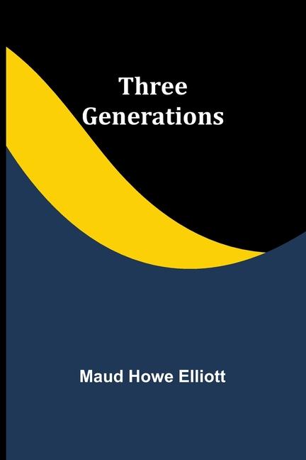 Book Three generations Maud Howe Elliott