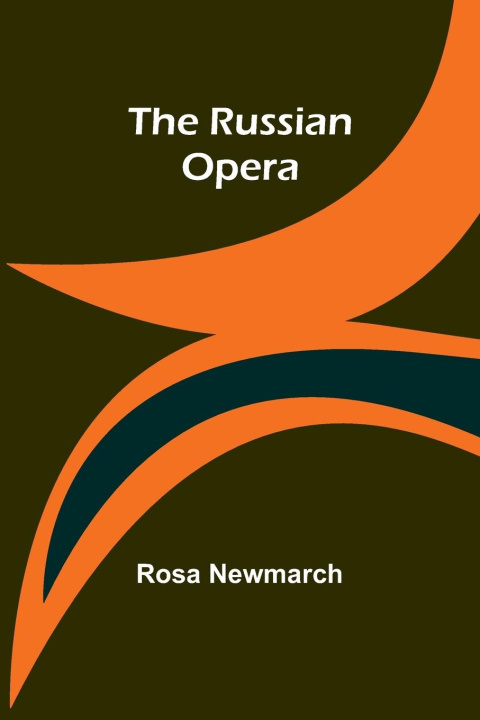 Knjiga The Russian Opera Rosa Newmarch