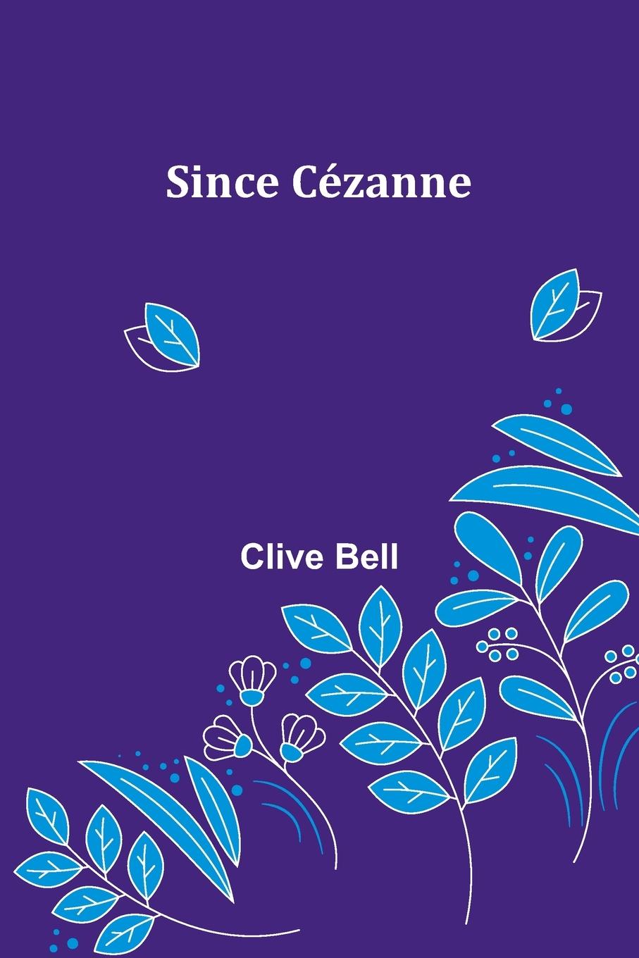 Βιβλίο Since Cézanne Clive Bell