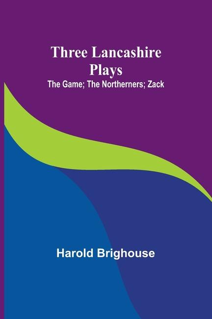 Knjiga Three Lancashire Plays Harold Brighouse