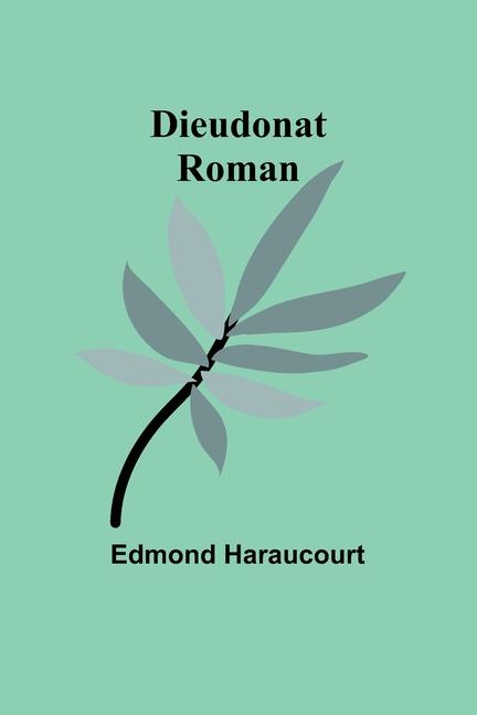Knjiga Dieudonat Edmond Haraucourt