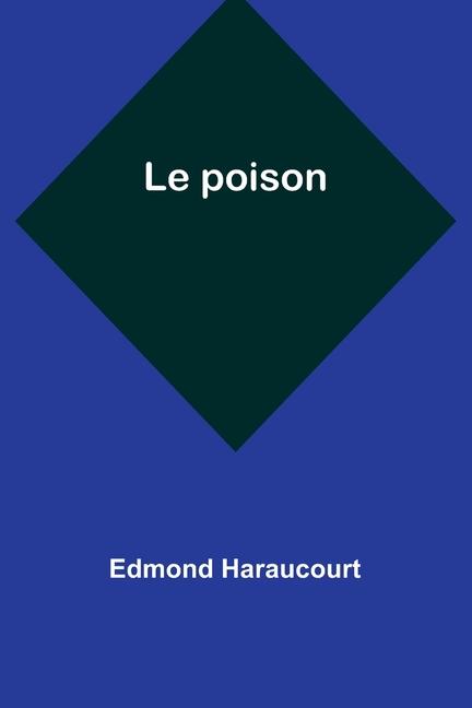 Kniha Le poison Edmond Haraucourt