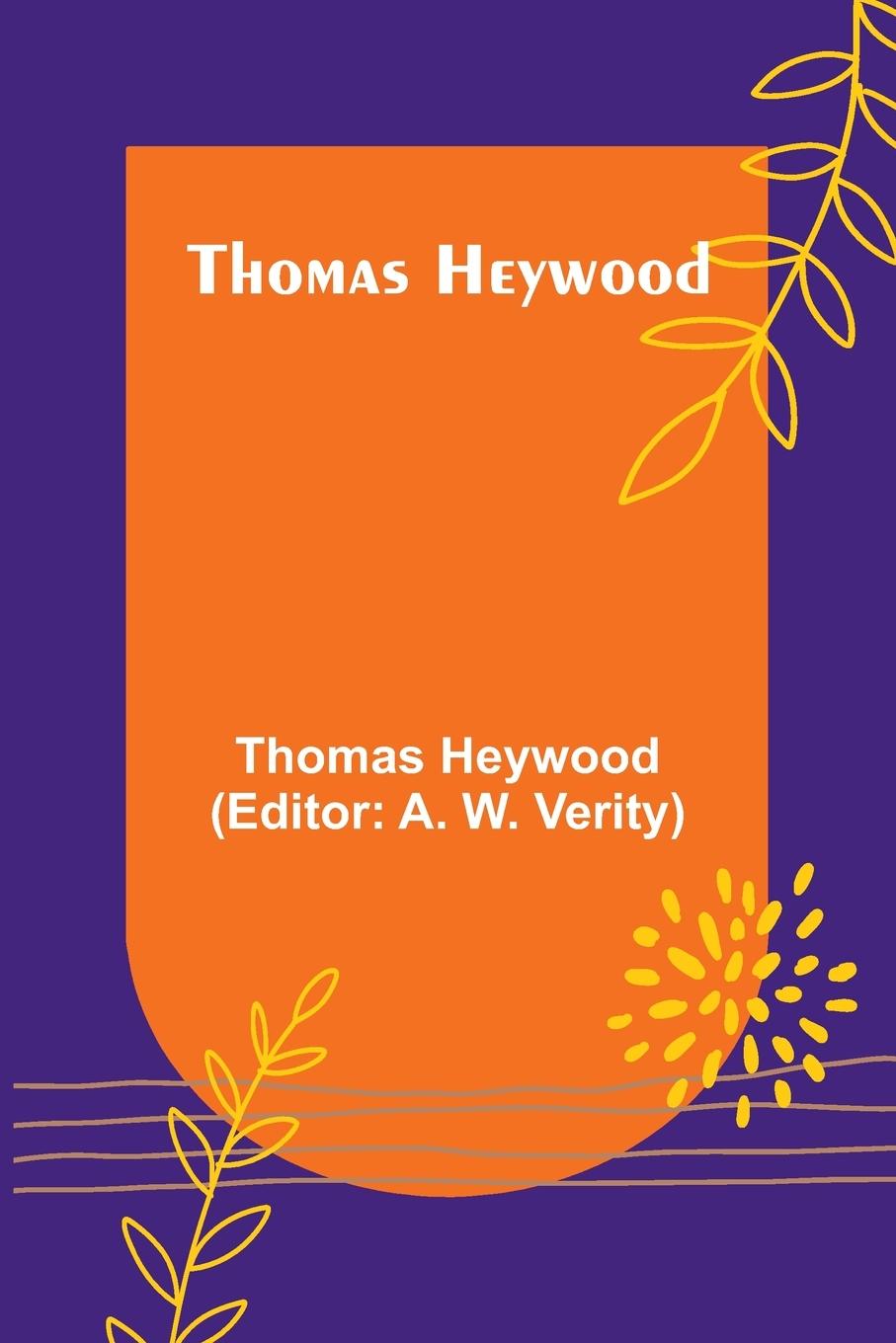 Knjiga Thomas Heywood A. W. Verity