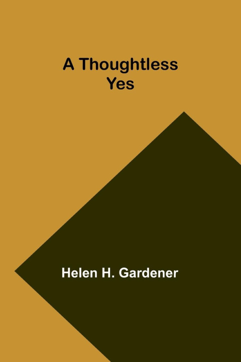 Knjiga A Thoughtless Yes Helen H. Gardener