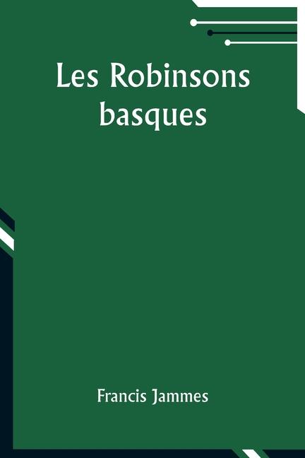 Knjiga Les Robinsons basques Francis Jammes