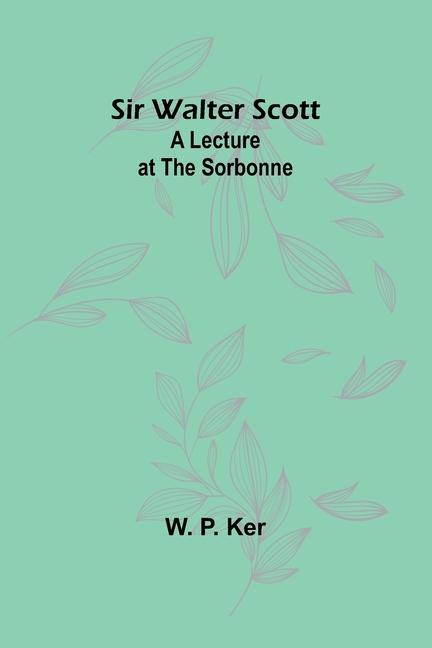 Knjiga Sir Walter Scott W. P. Ker