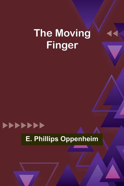 Knjiga The Moving Finger E. Phillips Oppenheim