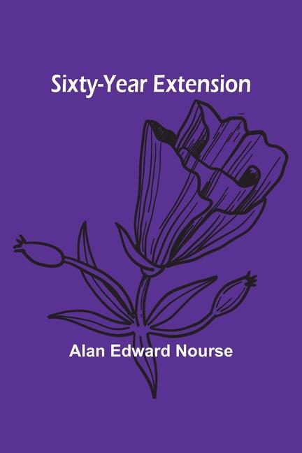 Buch Sixty-Year Extension Alan Edward Nourse