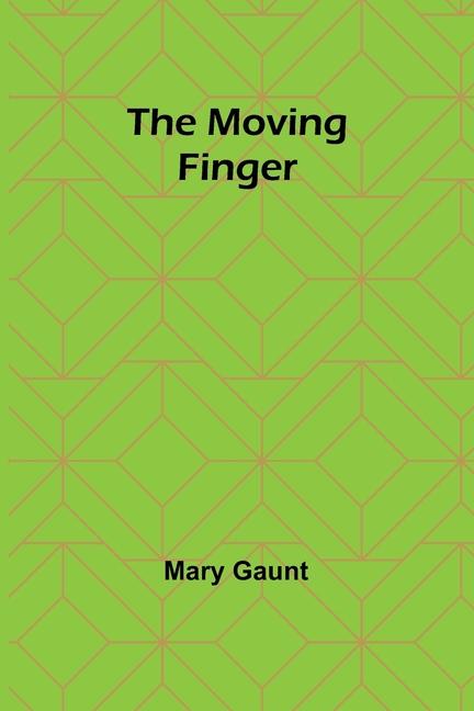 Buch The Moving Finger Mary Gaunt