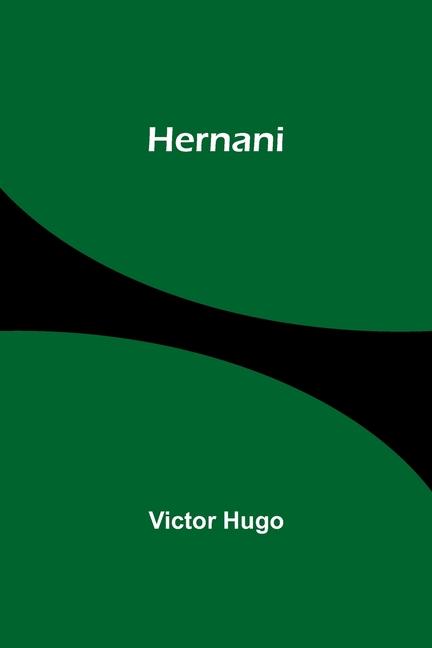 Knjiga Hernani Victor Hugo
