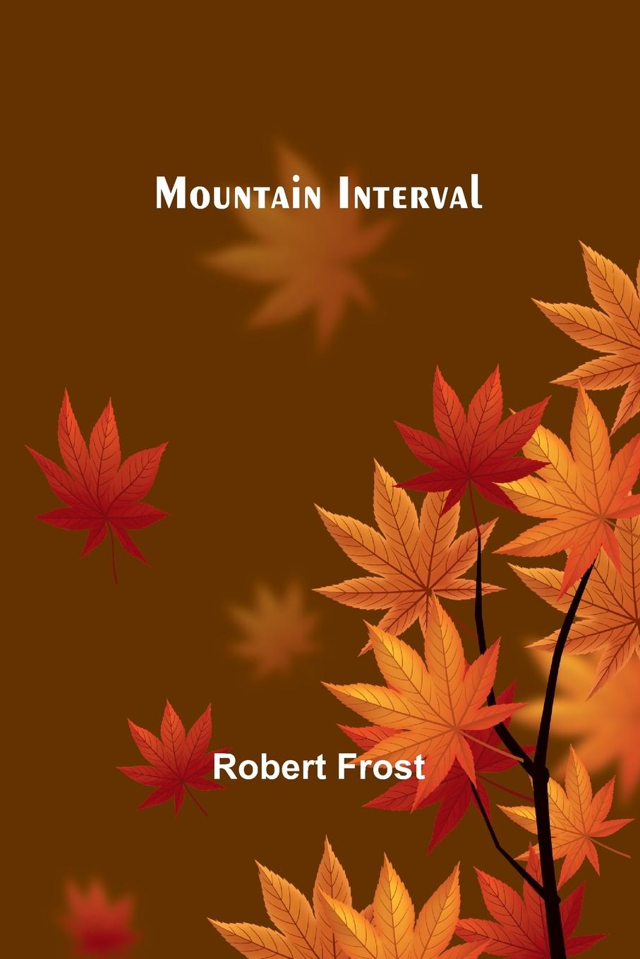 Knjiga Mountain Interval Robert Frost