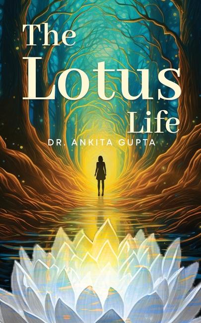 Knjiga The Lotus Life Dr. Ankita Gupta