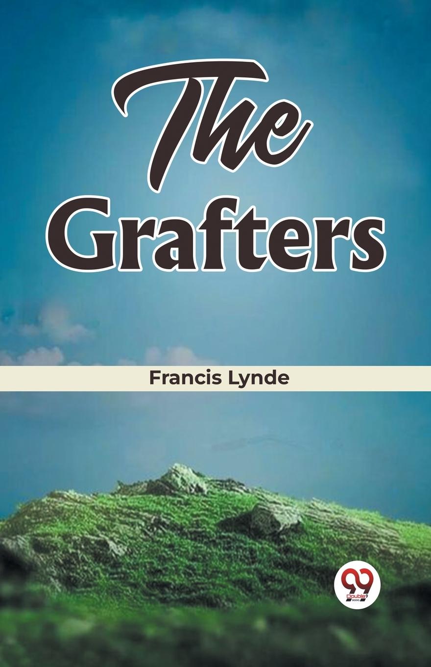 Knjiga The Grafters Francis Lynde