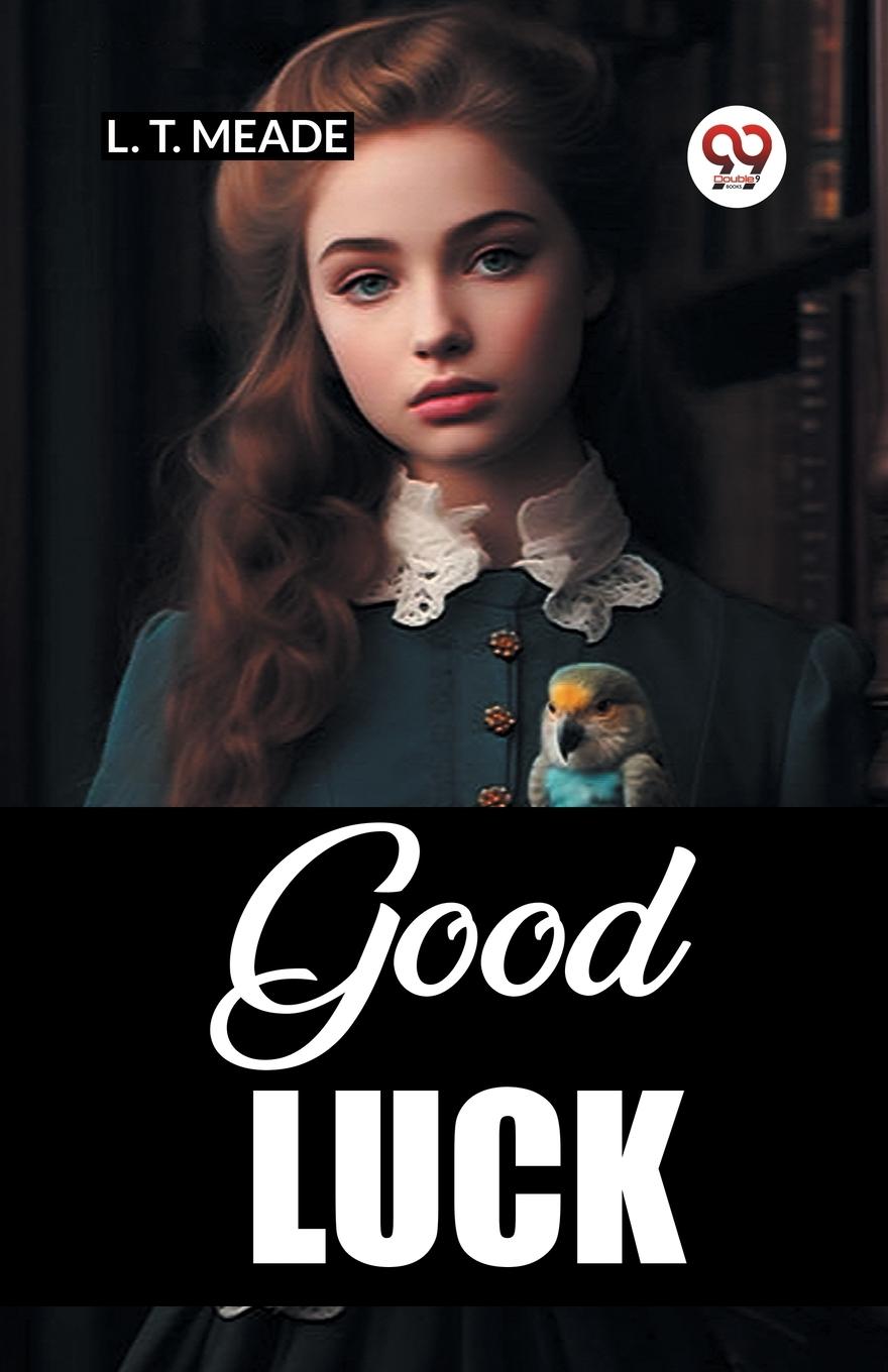 Knjiga Good Luck L. T. Meade