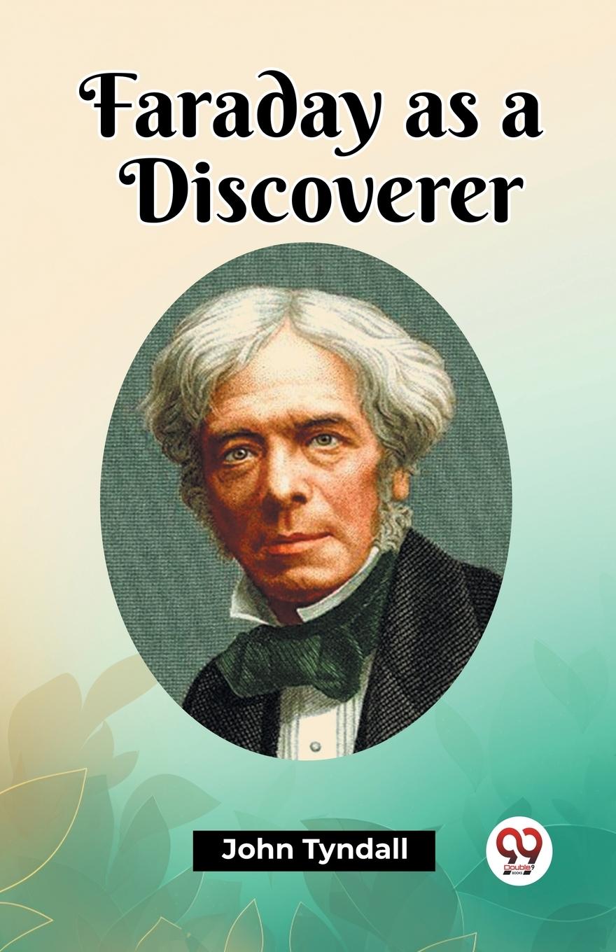 Knjiga Faraday as a Discoverer John Tyndall