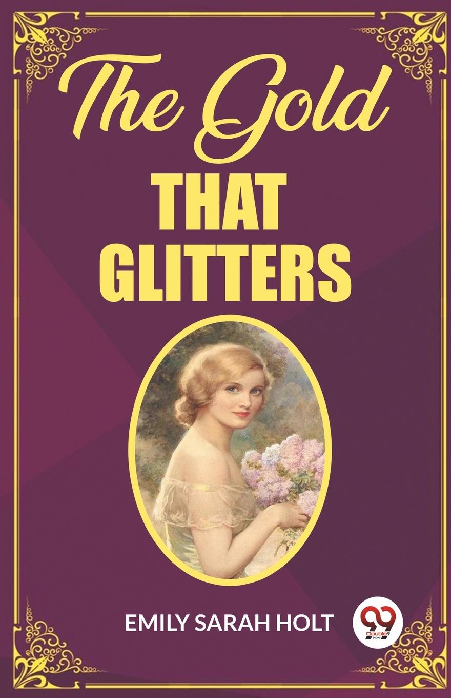 Knjiga The Gold that Glitters Emily Sarah Holt