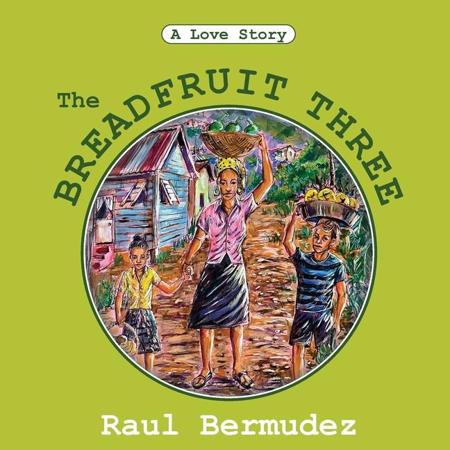 Knjiga The Breadfruit Three Raul Bermudez