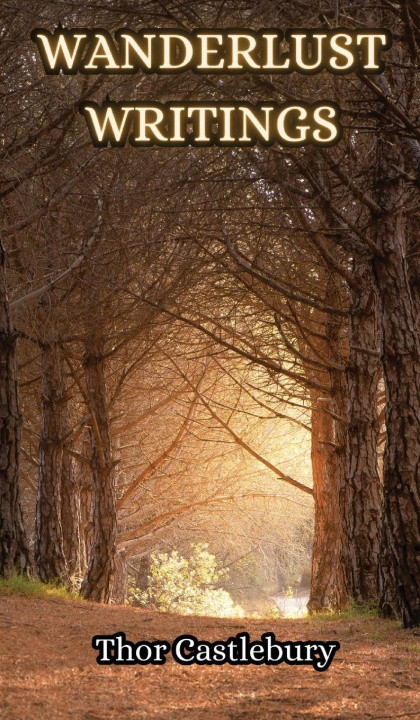 Knjiga Wanderlust Writings Thor Castlebury