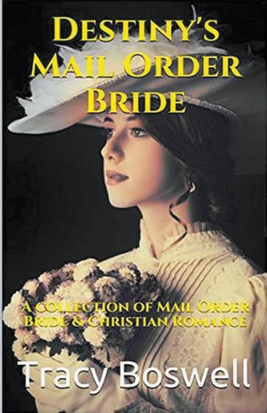 Knjiga Destiny's Mail Order Bride Tracy Boswell