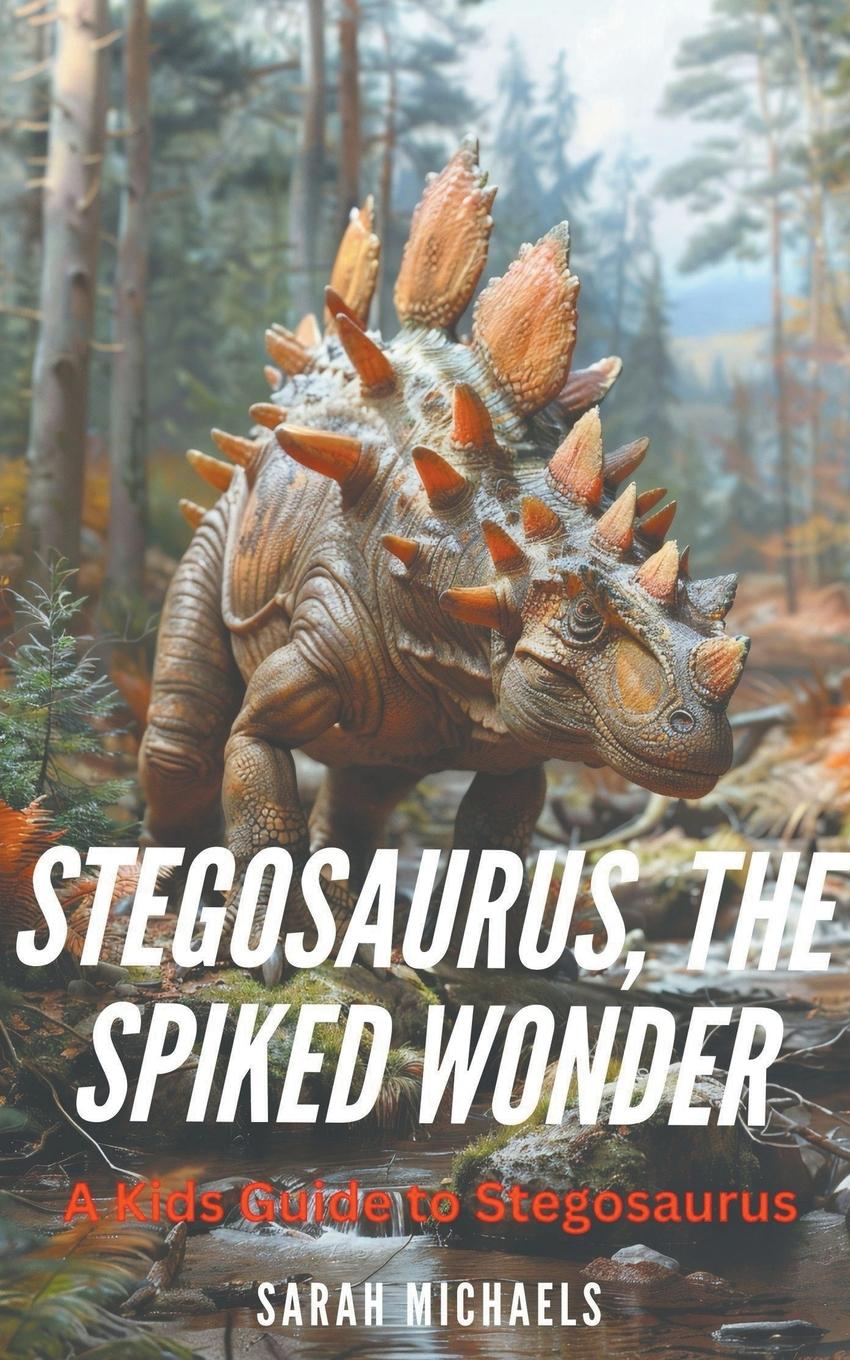 Buch Stegosaurus, the Spiked Wonder Scott La Counte