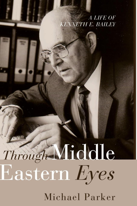 Knjiga Through Middle Eastern Eyes Michael Parker