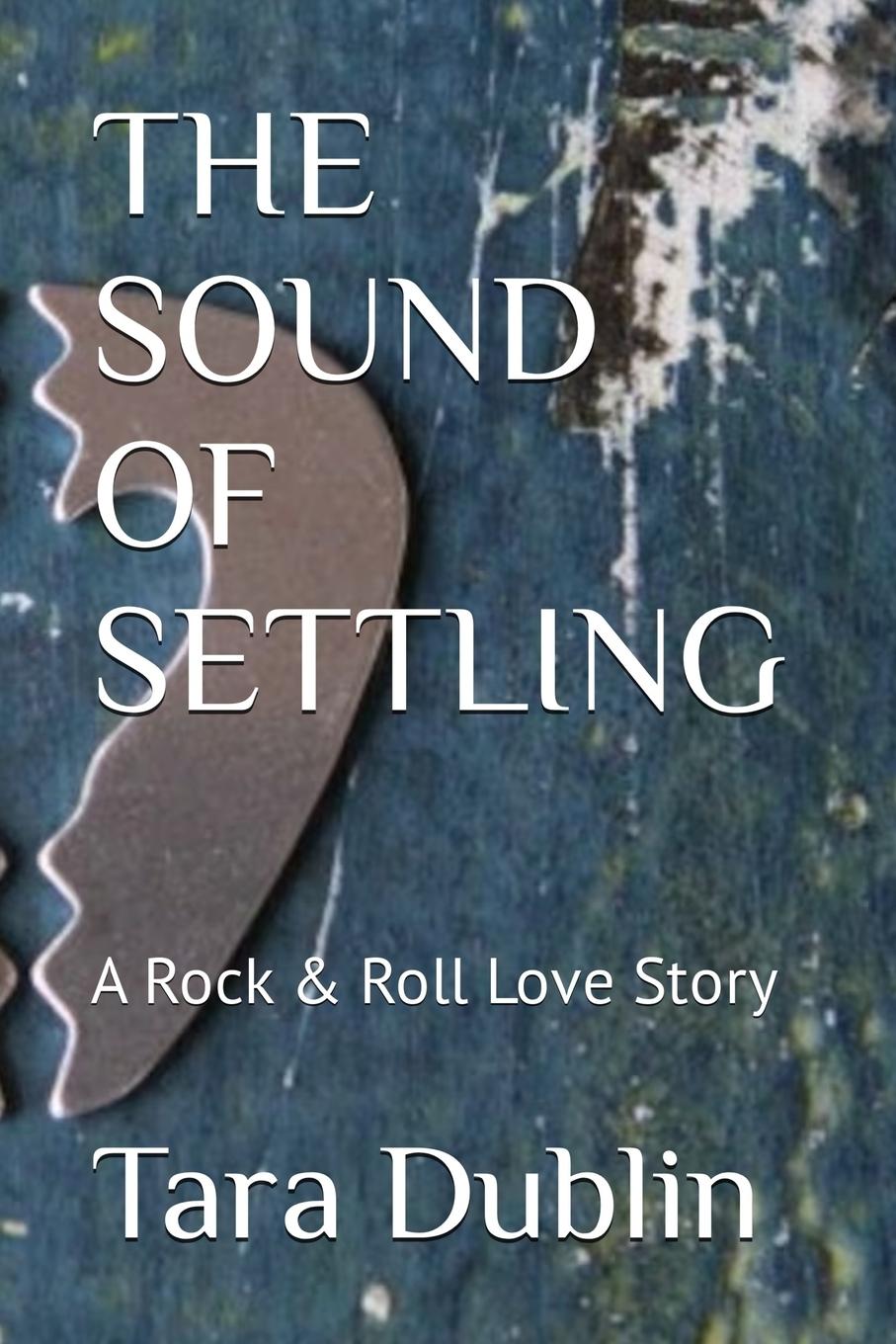 Knjiga The Sound Of Settling Tara Dublin