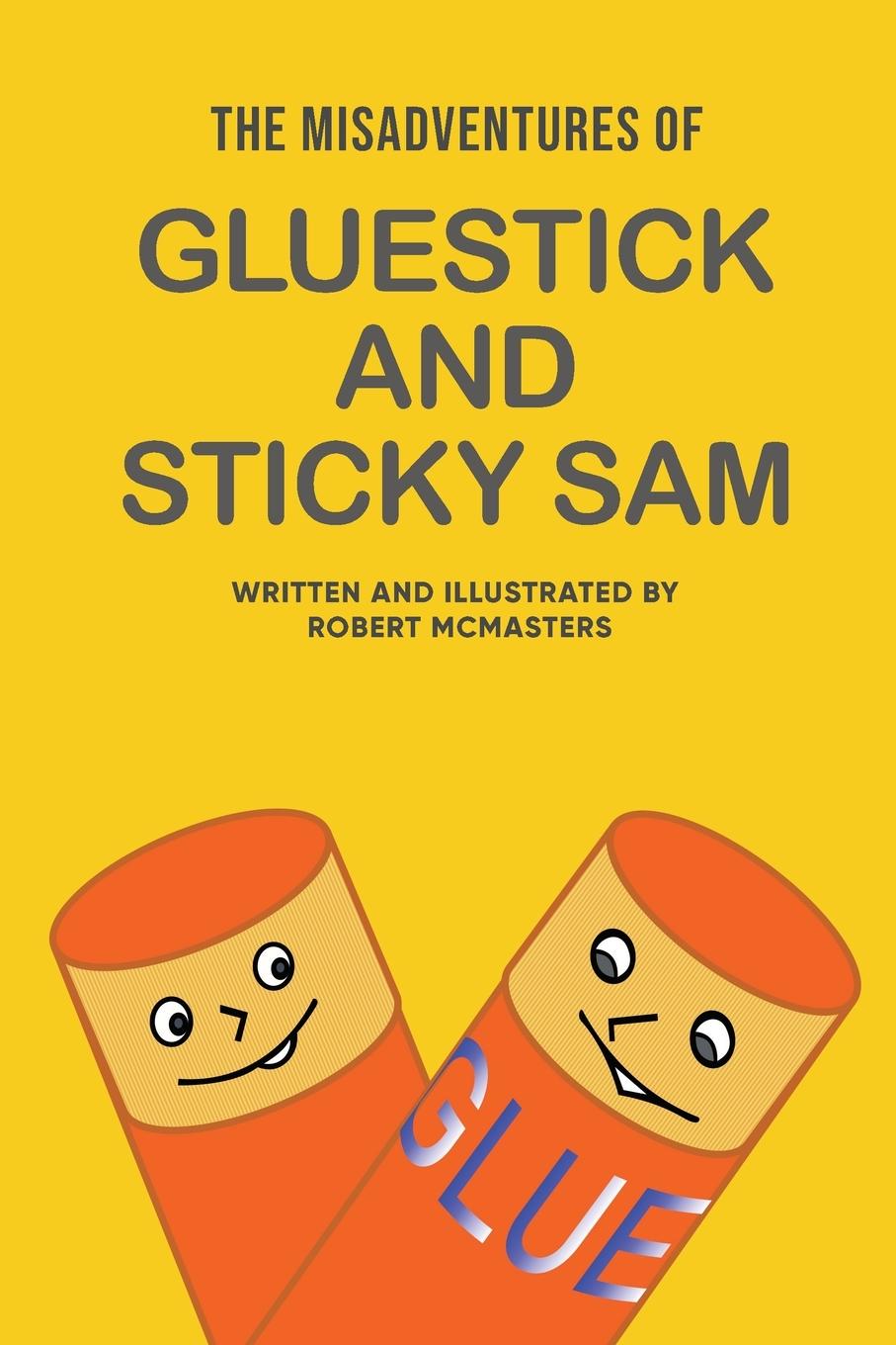 Книга The Misadventures of Gluestick and Sticky Sam 
