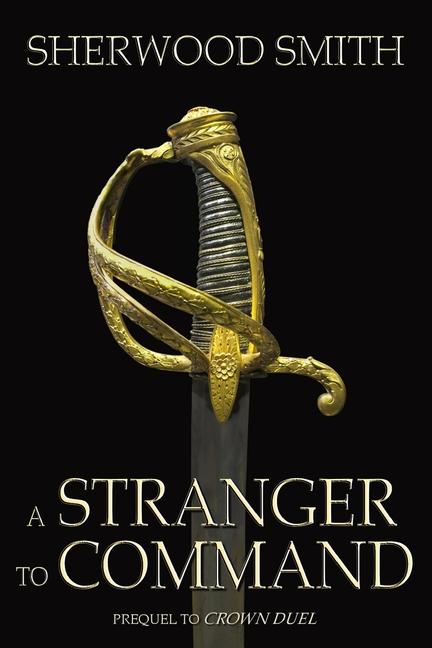 Knjiga A Stranger to Command Sherwood Smith