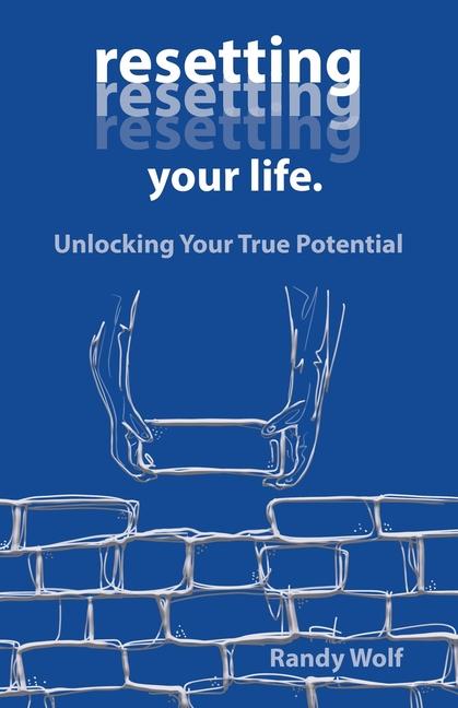 Knjiga Resetting Your Life. Randy Wolf