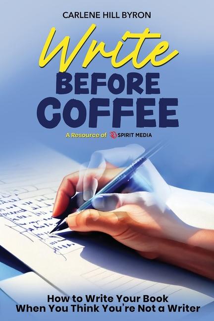 Knjiga Write Before Coffee Carlene Hill Byron