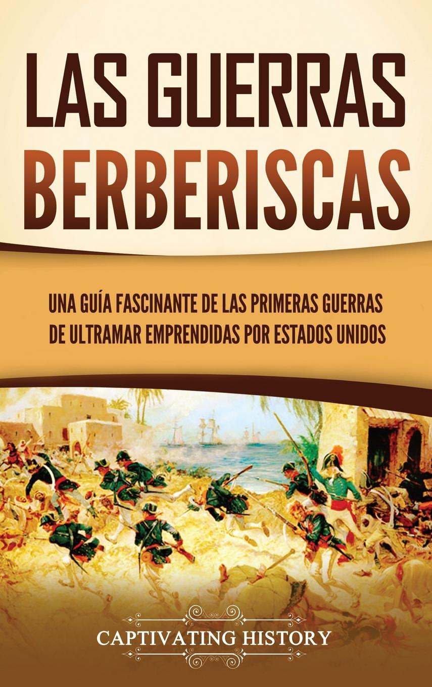 Knjiga Las guerras berberiscas Captivating History