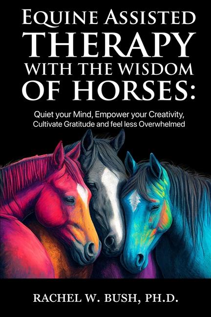 Book Equine Assisted Therapy With The Wisdom of Horses 
